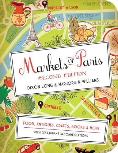 Stock image for Markets of Paris, 2nd Edition : Food, Antiques, Crafts, Books, and More for sale by Better World Books