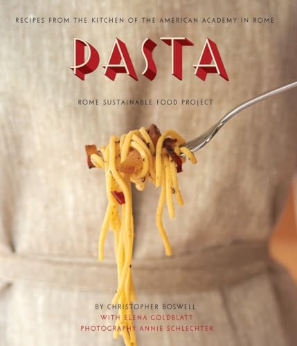 Stock image for Pasta: Recipes from the Kitchen of the American Academy in Rome, Rome Sustainable Food Project for sale by Goodwill of Colorado