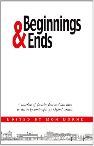 Stock image for Beginnings & Ends: A selection of favorite first and last lines in stories by contemporary Oxford writers for sale by ThriftBooks-Dallas