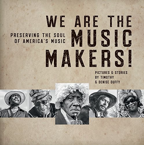 

We Are The Music Makers! Preserving the Soul of America's Music