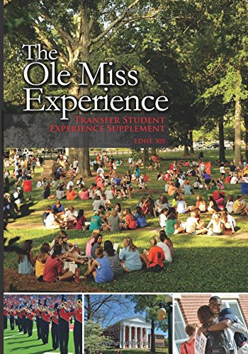 Beispielbild fr The Ole Miss Experience (Transfer Student Supplement 2015): Transfer Student Experience Supplement edhe 305 (The Ole Miss Experience: Transfer Edition) (Volume 2) zum Verkauf von Revaluation Books