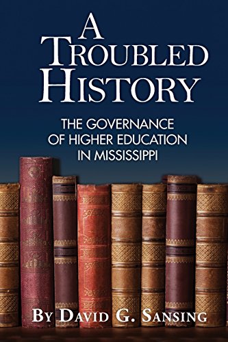 Imagen de archivo de A Troubled History: The Governance of Higher Education in Mississippi a la venta por Legacy Books LLC