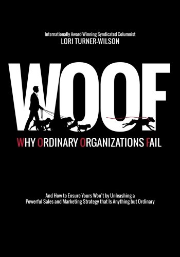 9781936946723: Woof: Why Ordinary Organizations Fail