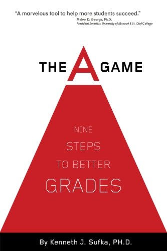 Imagen de archivo de The A Game (2nd Edition): Nine Steps to Better Grades a la venta por SecondSale