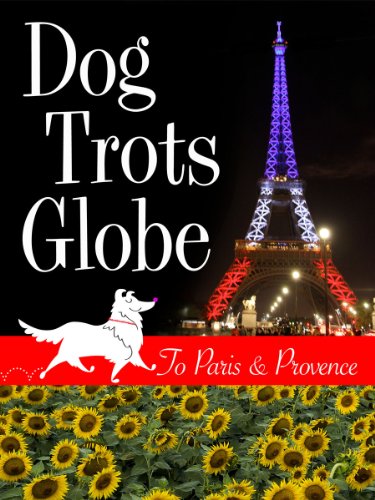 Stock image for Dog Trots Globe  " To Paris & Provence (A Sheltie Goes to France) for sale by ThriftBooks-Dallas