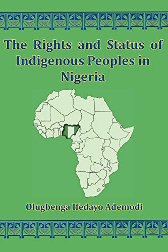 9781936955060: The Rights And Status Of Indigenous Peoples In Nigeria