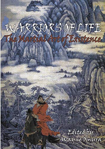 Beispielbild fr Warriors of Life: The Martial Art of Existence zum Verkauf von GreatBookPrices