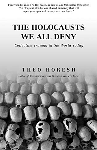 Beispielbild fr The Holocausts We All Deny: Collective Trauma in the World Today zum Verkauf von ThriftBooks-Dallas