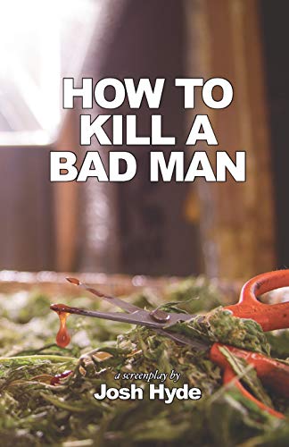 Beispielbild fr How To Kill a Bad Man zum Verkauf von Lucky's Textbooks