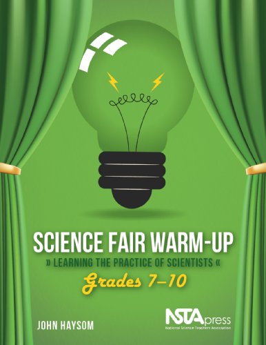 Science Fair Warm-Up, Grades 7â€“10: Learning the Practice of Scientists (9781936959211) by Haysom, John