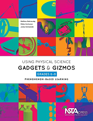 Stock image for Using Physical Science Gadgets and Gizmos, Grades 6-8: Phenomenon-Based Learning for sale by SecondSale