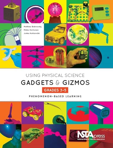 Stock image for Using Physical Science Gadgets and Gizmos, Grades 3-5: Phenomenon-Based Learning for sale by SecondSale