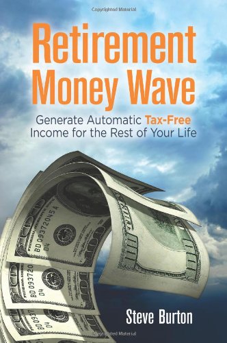 Stock image for Retirement Money Wave: Generate Automatic Tax-Free Income for the Rest of Your Life for sale by SecondSale