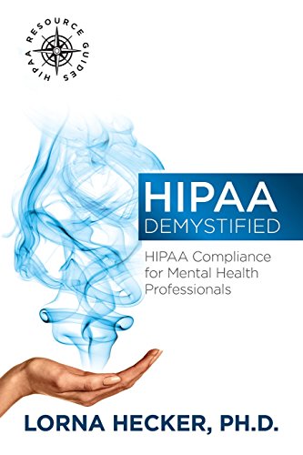 Imagen de archivo de HIPAA Demystified: HIPAA Compliance for Mental Health Professionals (HIPAA Resource Guides) a la venta por GF Books, Inc.