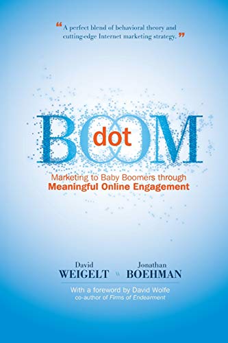 Stock image for Dot Boom: Marketing to Baby Boomers through Meaningful Online Engagement for sale by ALLBOOKS1