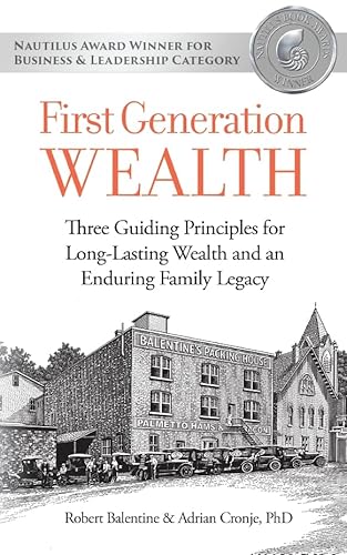 Beispielbild fr First Generation Wealth : Three Guiding Principles for Long-Lasting Wealth and an Enduring Family Legacy zum Verkauf von Better World Books