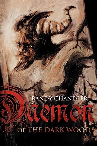 Daemon of the Dark Wood (9781936964468) by Chandler, Randy