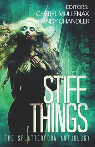 Stock image for Stiff Things: The Splatterporn Anthology for sale by GF Books, Inc.