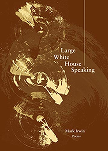 LARGE WHITE HOUSE SPEAKING : Poems