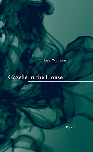 GAZELLE IN THE HOUSE: POEMS