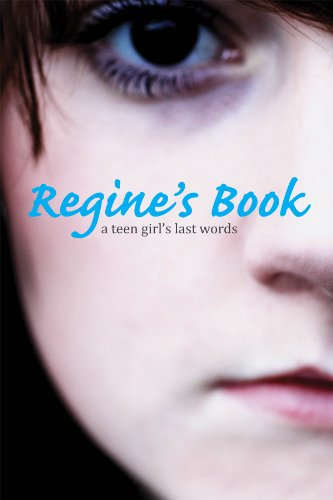 Stock image for Regine's Book: A Teen Girl's Last Words (True Stories) for sale by More Than Words