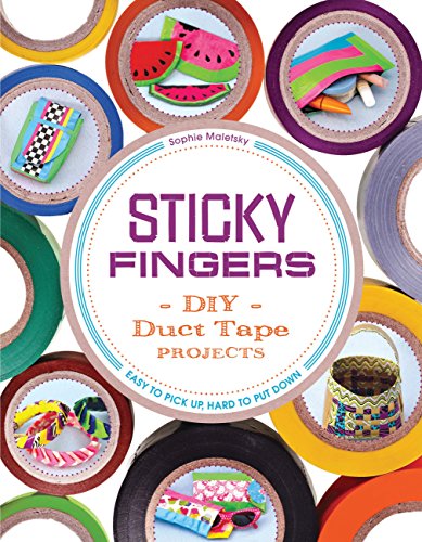 Beispielbild fr Sticky Fingers : DIY Duct Tape Projects -- Easy to Pick up, Hard to Put Down zum Verkauf von Better World Books