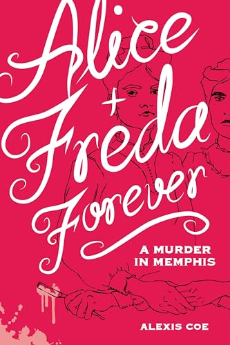 Stock image for Alice + Freda Forever: A Murder in Memphis for sale by ThriftBooks-Atlanta