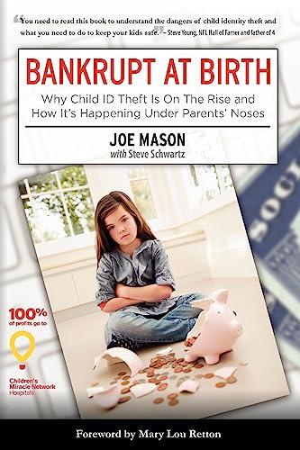 Beispielbild fr Bankrupt at Birth: Why Child Identity Theft Is On The Rise & How It's Happening Under Parents' Noses zum Verkauf von Jenson Books Inc