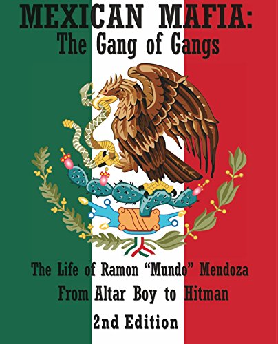 Stock image for Mexican Mafia: Gang of Gangs - From Altar Boy to Hitman (2nd Edition) for sale by Grumpys Fine Books