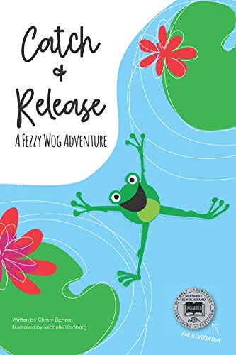 Stock image for Catch and Release: A Fezzy Wog Adventure for sale by Revaluation Books