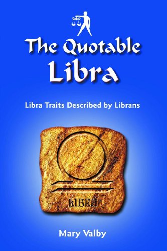 Stock image for The Quotable Libra: Libra Traits Described by Librans for sale by Books From California