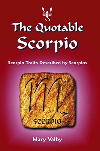 Imagen de archivo de The Quotable Scorpio: Scorpio Traits Described by Scorpios a la venta por Veronica's Books