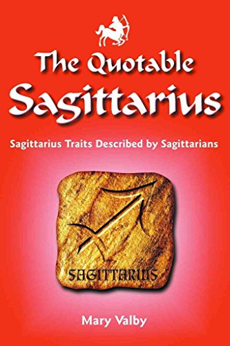 Beispielbild fr The Quotable Sagittarius: Sagittarius Traits Described by Sagittarians zum Verkauf von SecondSale
