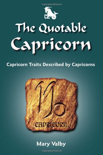 Beispielbild fr The Quotable Capricorn: Capricorn Traits Described by Capricorns zum Verkauf von Zoom Books Company