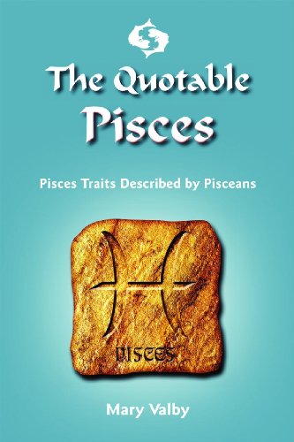 Stock image for The Quotable Pisces: Pisces Traits Described by Pisceans for sale by ThriftBooks-Dallas