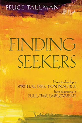 9781937002183: Finding Seekers: How to Develop a Spiritual Direction Practice from Beginning to Full-Time Employment