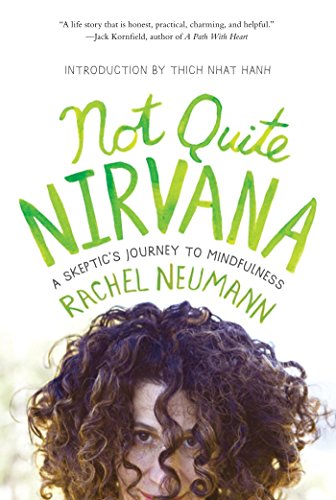 Beispielbild fr Not Quite Nirvana : A Skeptic's Journey to Mindfulness zum Verkauf von Better World Books