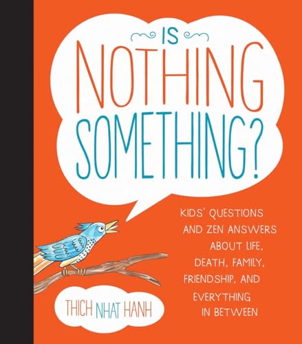 Stock image for Is Nothing Something?: Kids' Questions and Zen Answers About Life, Death, Family, Friendship, and Everything in Between for sale by Dream Books Co.