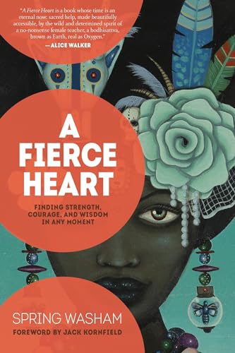 Imagen de archivo de A Fierce Heart: Finding Strength, Courage and Wisdom in Any Moment a la venta por SecondSale