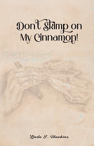 Imagen de archivo de Don't Skimp on my Cinnamon a la venta por GF Books, Inc.