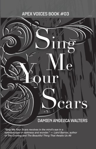 Beispielbild fr Sing Me Your Scars: Volume 3 (Apex Voices) zum Verkauf von WorldofBooks