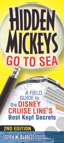 Stock image for Hidden Mickeys Go To Sea: A Field Guide to the Disney Cruise Lines Best Kept Secrets for sale by GoldBooks