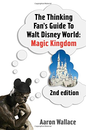 Imagen de archivo de The Thinking Fan's Guide To Walt Disney World: Magic Kingdom a la venta por HPB-Diamond