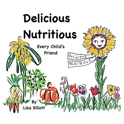 Stock image for Delicious Nutritious Every Child's Friend for sale by Lucky's Textbooks