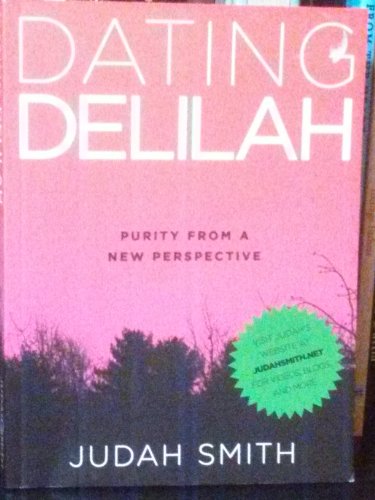 Stock image for Dating Delilah. Purity From A New Perspective for sale by SecondSale
