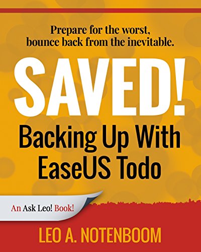 Beispielbild fr Saved! Backing Up With EaseUS Todo: Prepare for the worst ? Bounce back from the inevitable zum Verkauf von MusicMagpie