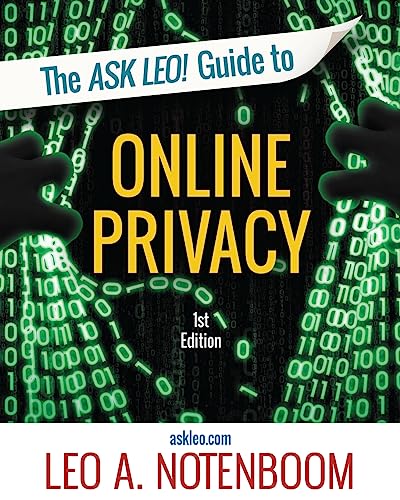 Beispielbild fr The Ask Leo! Guide to Online Privacy: Protecting Yourself from an Ever-Intrusive World zum Verkauf von THE SAINT BOOKSTORE