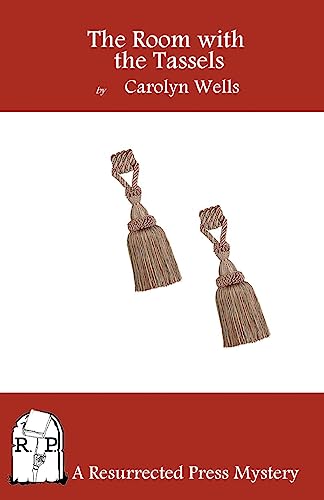The Room with the Tassels (9781937022228) by Wells, Carolyn