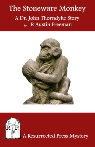 9781937022303: The Stoneware Monkey: A Dr. John Thorndyke Story
