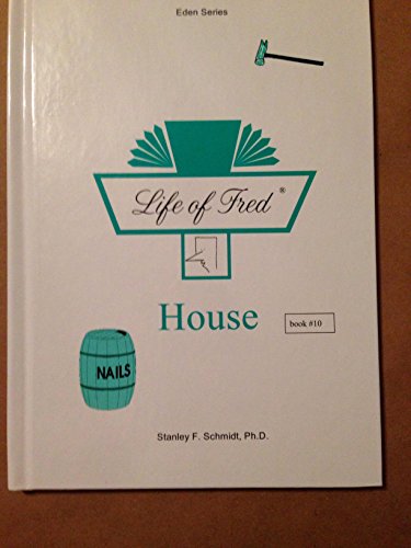 Stock image for Life of Fred - HOUSE (book #10) for sale by HPB-Emerald
